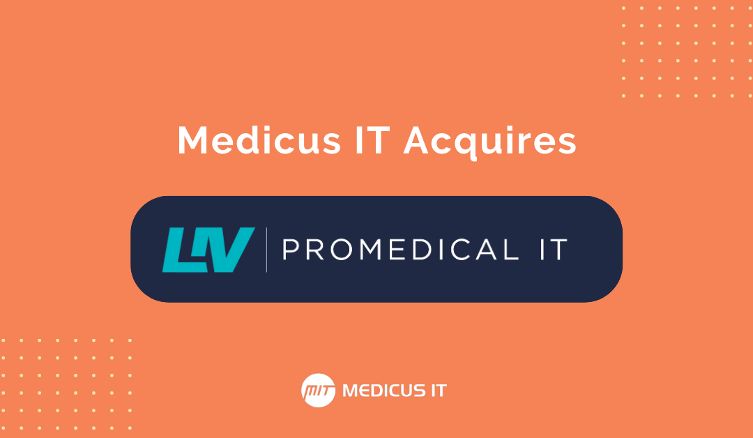 Medicus IT Acquires Managed Service Provider ProMedical IT