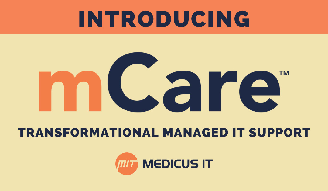 Medicus IT Relaunches Managed Services Offering mCare