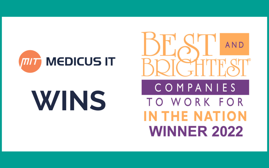 Medicus IT Named in Summer 2022 List of Best and Brightest Companies to Work For® in the Nation
