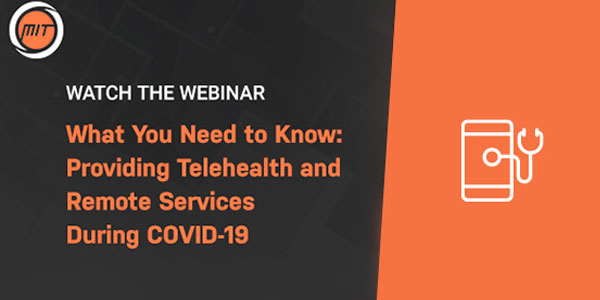 What You Need to Know: Providing Telehealth and Remote Services During COVID-19