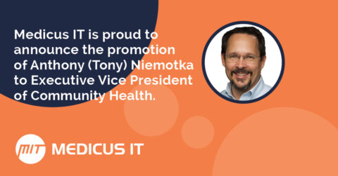 Medicus IT is proud to announce the promotion of Anthony (Tony) Niemotka to Executive Vice President of Community Health