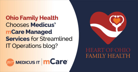 Heart of Ohio Family Health Chooses Medicus’ mCare Managed Services for Streamlined IT Operations