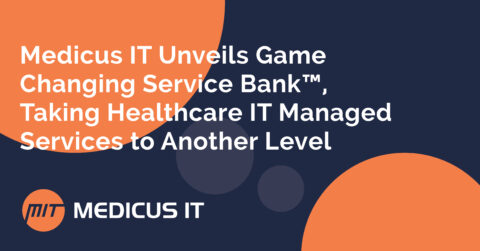 Medicus IT Unveils Game Changing Service Bank™, Taking Healthcare IT Managed Services to Another Level