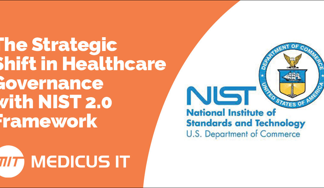 The Strategic Shift in Healthcare Governance with NIST 2.0 Framework