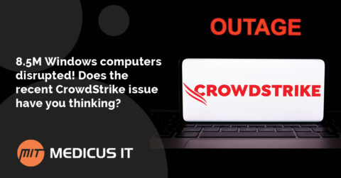 8.5M Windows computers disrupted!  Does the recent CrowdStrike issue have you thinking?